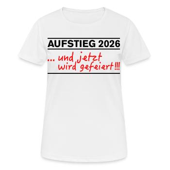 Aufsteiger 2026 Aufstieg jetzt wird gefeiert - Frauen T-Shirt atmungsaktiv - Weiß - Vorne - AI Model Female 172 dark (172cm)