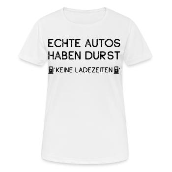 Echte Autos haben Durst und Keine Ladezeiten Auto  - Frauen T-Shirt atmungsaktiv - Weiß - Vorne - AI Model Female 172 dark (172cm)