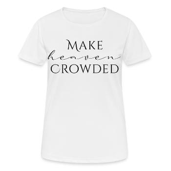 Make Heaven Crowded Faith Design - Women's Breathable T-Shirt - white - Front - AI Model Female 172 dark (172cm)