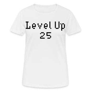 Level Up - 25. Geburtstag - Frauen T-Shirt atmungsaktiv - Weiß - Vorne - AI Model Female 172 dark (172cm)