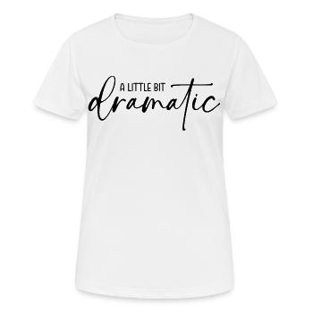 A little bit dramatic - Women's Breathable T-Shirt - white - Front - AI Model Female 172 dark (172cm)