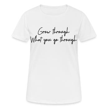 Wachsen Sie an dem, was Sie durchmachen - Frauen T-Shirt atmungsaktiv - Weiß - Vorne - AI Model Female 172 dark (172cm)