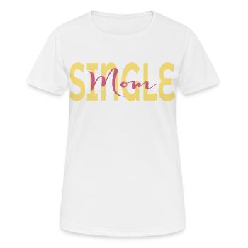 Maman célibataire - T-shirt respirant Femme - blanc - Devant - AI Model Female 172 dark (172cm)
