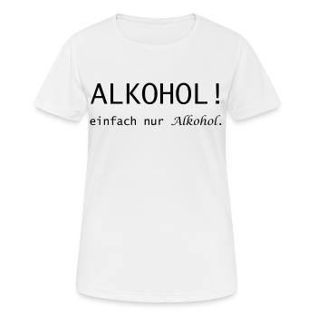 Alkohol! einfach nur Alkohol Spruch - Frauen T-Shirt atmungsaktiv - Weiß - Vorne - AI Model Female 172 dark (172cm)