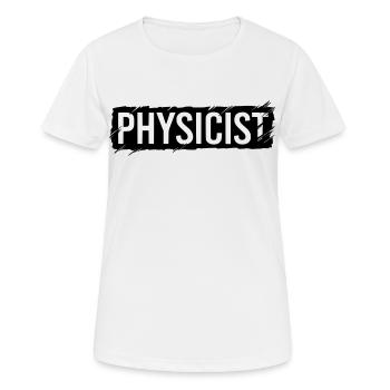 Physiker Aufschrift - Frauen T-Shirt atmungsaktiv - Weiß - Vorne - AI Model Female 172 dark (172cm)