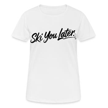 Ski You Later - Women's Breathable T-Shirt - white - Front - AI Model Female 172 dark (172cm)