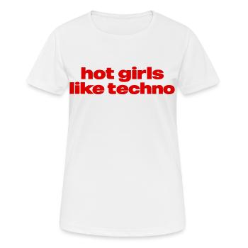 Hot Girls Like Techno – Rave & Festival Design für - Frauen T-Shirt atmungsaktiv - Weiß - Vorne - AI Model Female 172 dark (172cm)