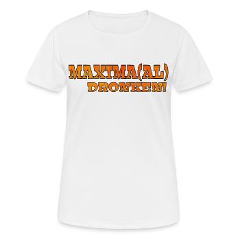 Maximal betrunken. Königstag Königliche Familie Maxima # - Frauen T-Shirt atmungsaktiv - Weiß - Vorne - AI Model Female 172 dark (172cm)