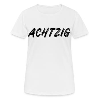 80 - Achtzig - 80. Geburtstag - Frauen T-Shirt atmungsaktiv - Weiß - Vorne - AI Model Female 172 dark (172cm)