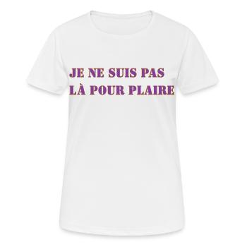 ICH BIN NICHT HIER, UM ZU GEFALLEN - Frauen T-Shirt atmungsaktiv - Weiß - Vorne - AI Model Female 172 dark (172cm)