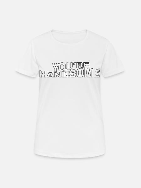 You're pretty – stylish design with compliments - Women's Breathable T-Shirt - white