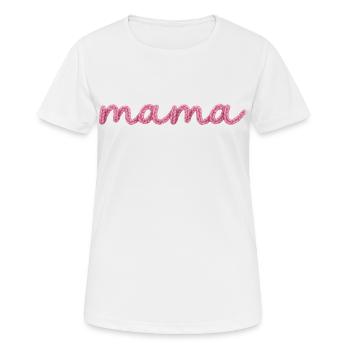 Mama  - Frauen T-Shirt atmungsaktiv - Weiß - Vorne - AI Model Female 172 dark (172cm)