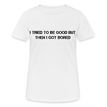 J’ai essayé d’être bon mais ensuite je me suis ennuyé drôle - T-shirt respirant Femme - blanc - Devant - AI Model Female 172 dark (172cm)
