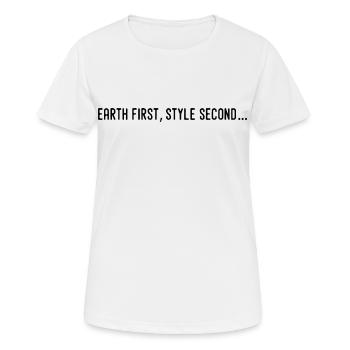 Earth first, style second... - T-shirt respirant Femme - blanc - Devant - AI Model Female 172 dark (172cm)