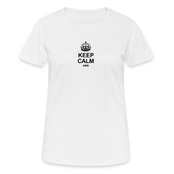 Keep Calm and write your text - Women's Breathable T-Shirt - white - Front - AI Model Female 172 dark (172cm)