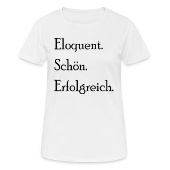 Eloquent. Schön. Erfolgreich. Statement Spruch - Frauen T-Shirt atmungsaktiv - Weiß - Vorne - AI Model Female 172 dark (172cm)