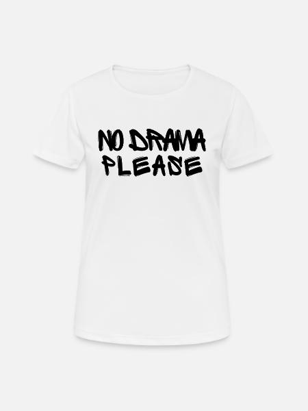 No Drama Please - Women's Breathable T-Shirt - white
