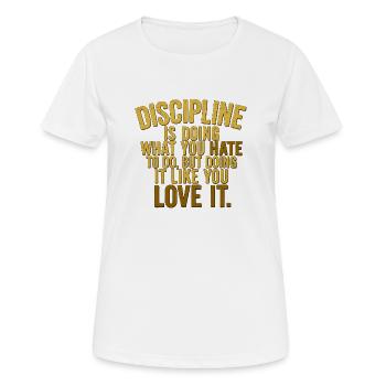 Disziplin Motivationszitat Design - Frauen T-Shirt atmungsaktiv - Weiß - Vorne - AI Model Female 172 dark (172cm)