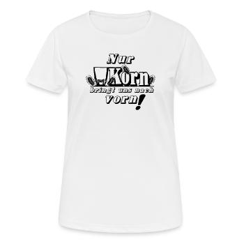Korn , Party , Nur Korn bringt uns nach vorn(25) - Frauen T-Shirt atmungsaktiv - Weiß - Vorne - AI Model Female 172 dark (172cm)