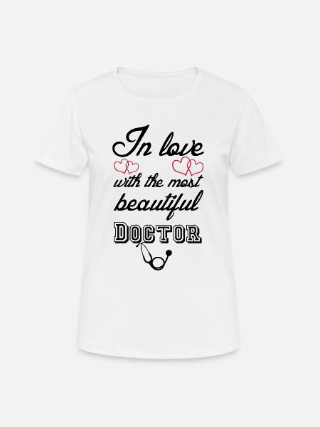 In love - Doctor Ärzte, Sprüche, Liebe, Geschenk - Frauen T-Shirt atmungsaktiv - Weiß