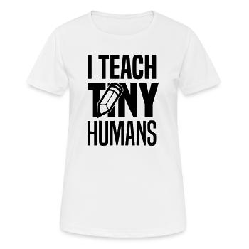 I teach tiny humans - Women's Breathable T-Shirt - white - Front - AI Model Female 172 dark (172cm)