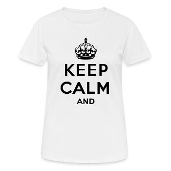 Keep calm and... - eigenen Text (Carry on) - Frauen T-Shirt atmungsaktiv - Weiß - Vorne - AI Model Female 172 dark (172cm)