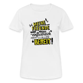 spruch freunde humor - Frauen T-Shirt atmungsaktiv - Weiß - Vorne - AI Model Female 172 dark (172cm)