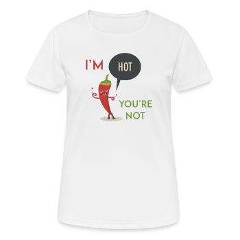 Ich bin heiß, du bist nicht - Frauen T-Shirt atmungsaktiv - Weiß - Vorne - AI Model Female 172 dark (172cm)