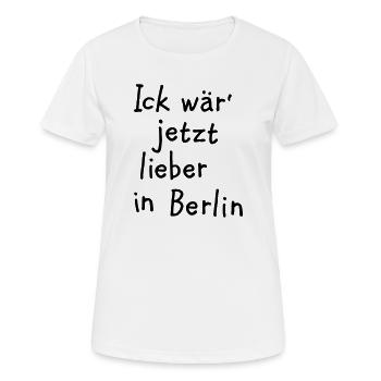 Ick wär' jetzt lieber in Berlin - Frauen T-Shirt atmungsaktiv - Weiß - Vorne - AI Model Female 172 dark (172cm)