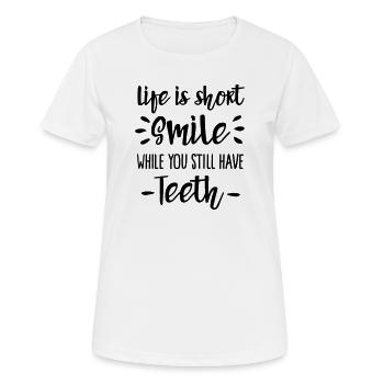 Life is short, smile, while you still have teeth - T-shirt respirant Femme - blanc - Devant - AI Model Female 172 dark (172cm)