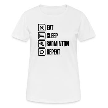 Eat Sleep Badminton Repeat - Frauen T-Shirt atmungsaktiv - Weiß - Vorne - AI Model Female 172 dark (172cm)
