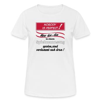 Fanfahrenzug, Spielmannszug,Nobody is perfect(25) - Frauen T-Shirt atmungsaktiv - Weiß - Vorne - AI Model Female 172 dark (172cm)