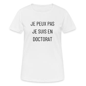 Je peux pas je suis en doctorat - T-shirt respirant Femme - blanc - Devant - AI Model Female 172 dark (172cm)