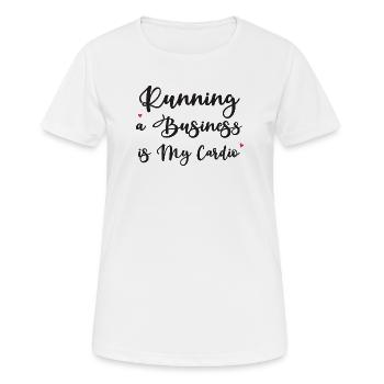 Ein Unternehmen zu führen ist mein Cardio - Frauen T-Shirt atmungsaktiv - Weiß - Vorne - AI Model Female 172 dark (172cm)