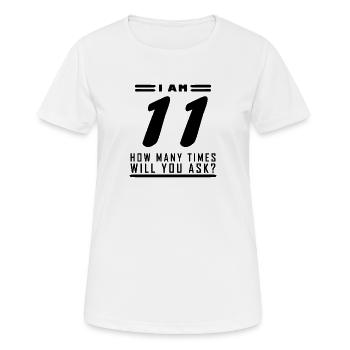 Ich bin 11 – 11. Geburtstag Geschenk - Frauen T-Shirt atmungsaktiv - Weiß - Vorne - AI Model Female 172 dark (172cm)