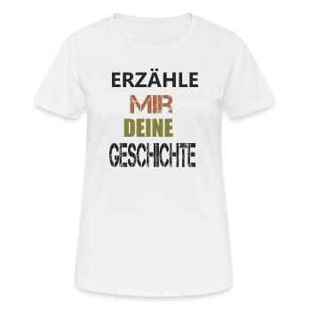 ERZÄHLE MIR DEINE GESCHICHTE - Frauen T-Shirt atmungsaktiv - Weiß - Vorne - AI Model Female 172 dark (172cm)