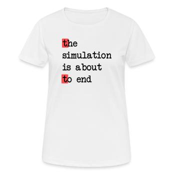 Das Ende der Simulation, Sci-Fi Matrix Humor Shirt - Frauen T-Shirt atmungsaktiv - Weiß - Vorne - AI Model Female 172 dark (172cm)