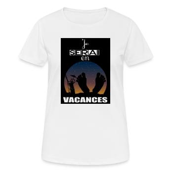 Je serai en vacances - T-shirt respirant Femme - blanc - Devant - AI Model Female 172 dark (172cm)