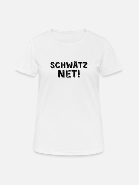Schwätz net dunkel - Frauen T-Shirt atmungsaktiv - Weiß