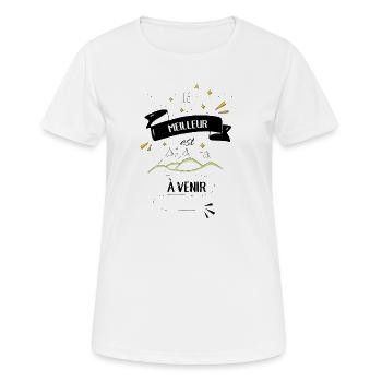 Le meilleur est à venir - T-shirt respirant Femme - blanc - Devant - AI Model Female 172 dark (172cm)
