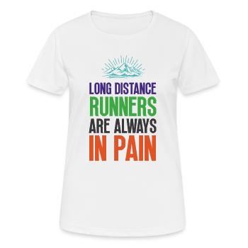 Langstreckenläufer haben immer Schmerzen - Frauen T-Shirt atmungsaktiv - Weiß - Vorne - AI Model Female 172 dark (172cm)