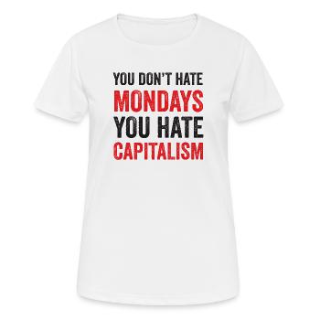 Vous ne détestez pas les lundis. Vous détestez le capitalisme - T-shirt respirant Femme - blanc - Devant - AI Model Female 172 dark (172cm)
