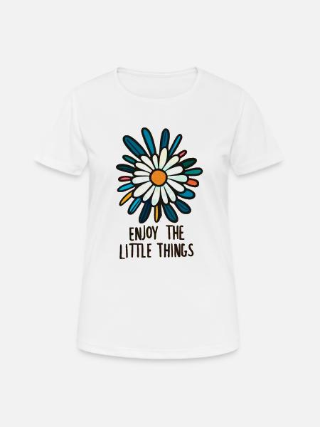 Enjoy the little Things - Frauen T-Shirt atmungsaktiv - Weiß