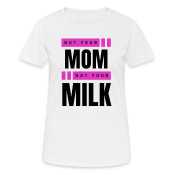 Not Your Mum Not Your Milk - Frauen T-Shirt atmungsaktiv - Weiß - Vorne - AI Model Female 172 dark (172cm)