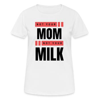 Not Your Mum Not Your Milk - Frauen T-Shirt atmungsaktiv - Weiß - Vorne - AI Model Female 172 dark (172cm)