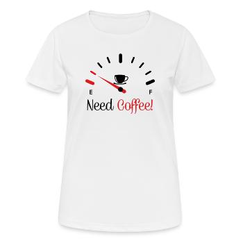Need Coffee 1 - Women's Breathable T-Shirt - white - Front - AI Model Female 172 dark (172cm)