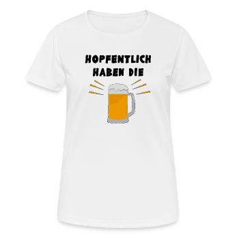 Wortwitz: Hopfentlich haben die Bier - Joke - Frauen T-Shirt atmungsaktiv - Weiß - Vorne - AI Model Female 172 dark (172cm)