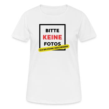 Bitte keine Fotos ich bin krank geschrieben! Party - Frauen T-Shirt atmungsaktiv - Weiß - Vorne - AI Model Female 172 dark (172cm)
