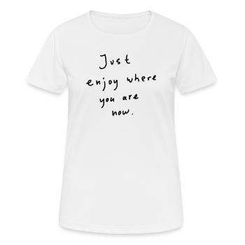 Tout simplement profiter - T-shirt respirant Femme - blanc - Devant - AI Model Female 172 dark (172cm)