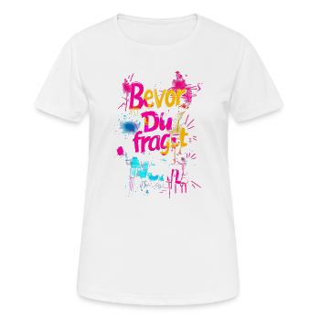 Bevor Du fragst: NEIN! - Frauen T-Shirt atmungsaktiv - Weiß - Vorne - AI Model Female 172 dark (172cm)